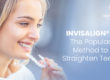 Invisalign, the popular method to straighten your teeth