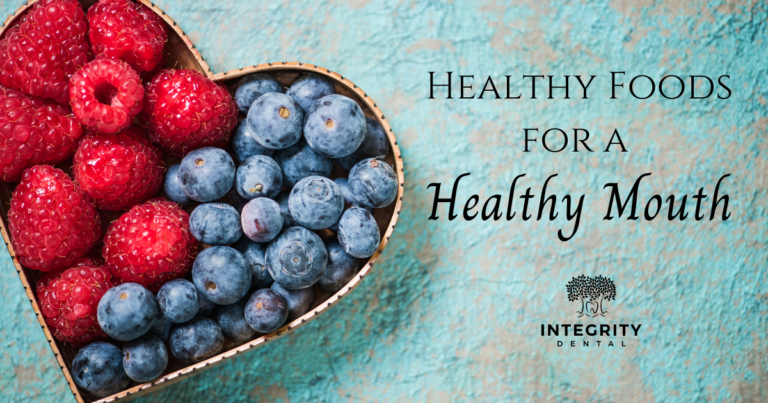 Healthy foods for a healthy mouth