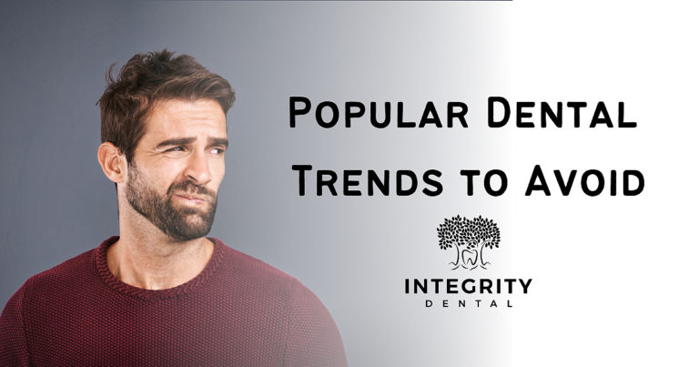 popular dental trends to avoid