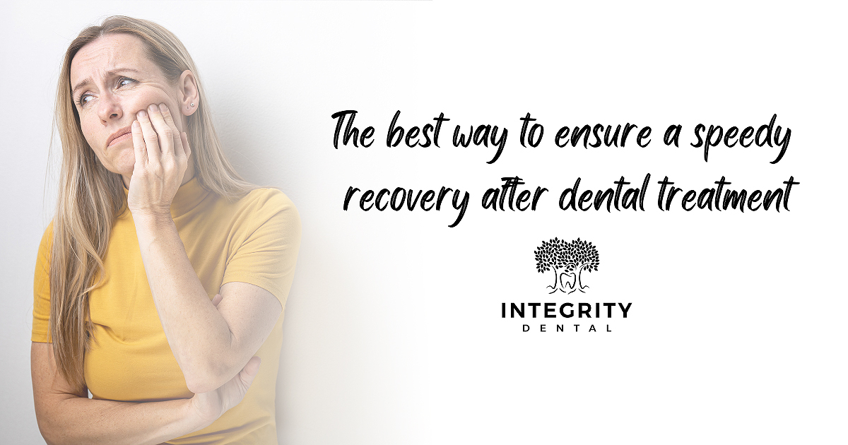 The best way to ensure a speedy recovery after dental treatment