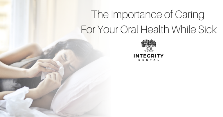 the importance of caring for your oral health while sick