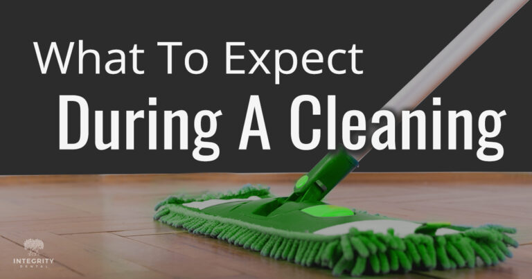 What to expect during a cleaning
